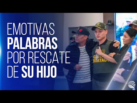 Giovanny Ayala agradece a Dios y a las FFMM por el rescate de su hijo Miguel Ayala