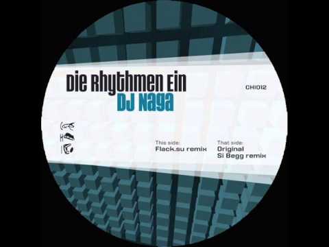 DJ Naga - Die Rhythmen Ein (Flack su Remix)