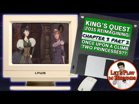 King's Quest 2015 (Chapter 3 - Once Upon a Climb | Part 2 - Two Princesses?)