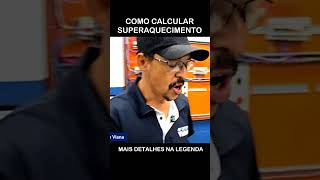 Superaquecimento fácil desta forma com régua - Curso câmara Fria e Refrigeração Comercial