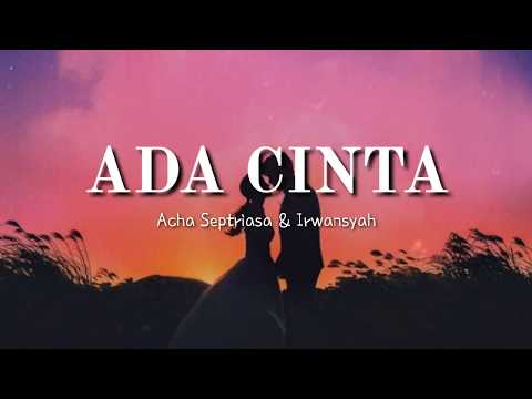 Ada Cinta (lirik) - Acha Septriasa & Irwansyah