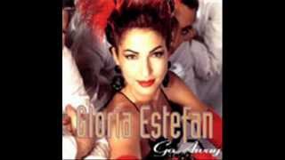 Gloria Estefan - Go Away (Album Version)