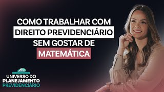 Como atuar no Direito Previdenciário sem gostar de matemática