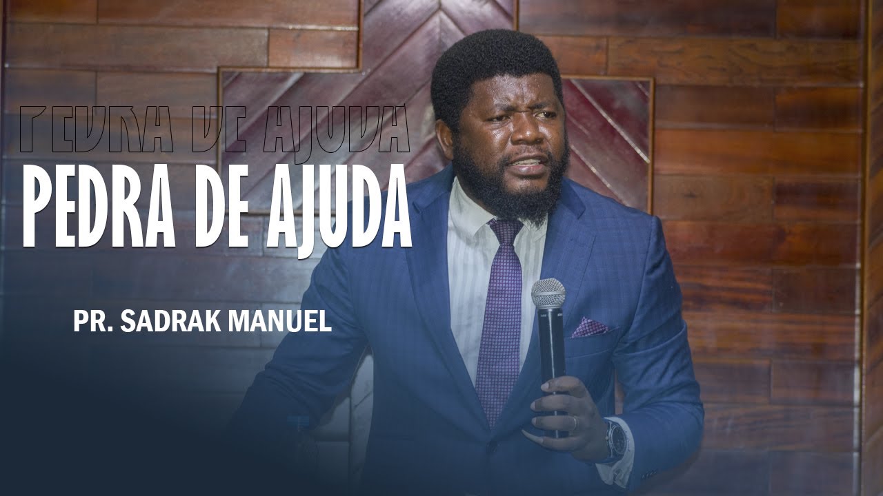 PR. SADRAK MANUEL LUFUANKENDA - PEDRA DE AJUDA