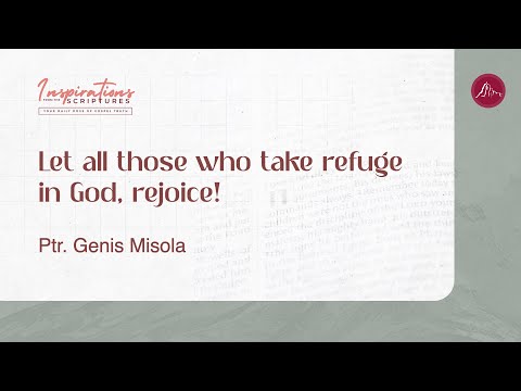 Let all those who take refuge in God, rejoice! - Inspirations from the Scriptures