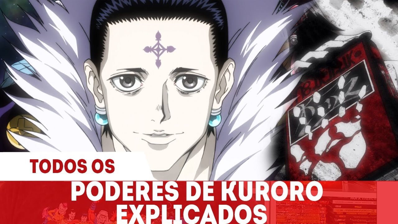 AS 11 HABILIDADES DO SEGREDO DO BANDIDO DE KURORO EXPLICADAS - HUNTER X HUNTER