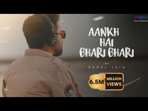 Aankh Hai Bhari Bhari | Rahul Jain