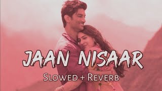 Jaan Nisaar [ slowed + reverd] - Arijit Singh | Sushant Singh Rajput | Sara Ali Khan