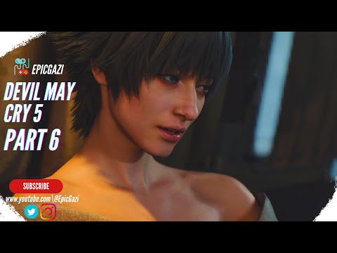 DEVIL MAY CRY 5 | PART 6 | GAMEPLAY WALKTHROUGH [1080P FULL HD 60FPS] NO COMMENTARY(DMC5)