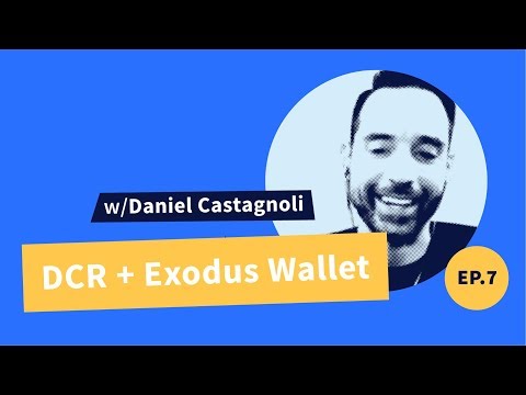 Decred Assembly - Ep7 - DCR + Exodus Wallet w/ guest Daniel Castagnoli