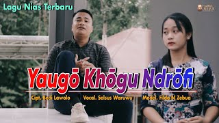 Download lagu LAGU NIAS YAUGO KHOGU NDROFI | SELSUS WARUWU | ALBUM NIAS TERBARU 2022 TUBENIAS  mp3
