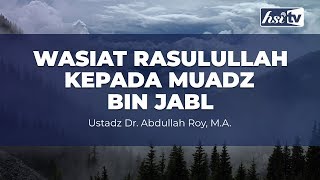 Download lagu malaysia - Wasiat Rasulullah Kepada Muadz bin Jabl - Ustadz Dr. Abdullah Roy, M.A mp3