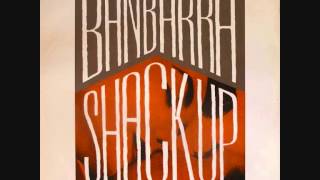 Banbarra  -  Shack Up