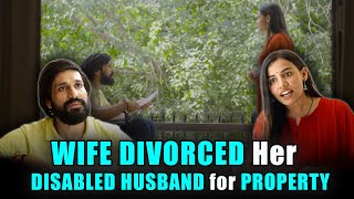Wife Divorced Her Disabled Husband For Property  P