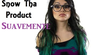 Snow Tha Product - Suavemente