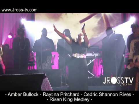 James Ross @ Amber Bullock - Raytina Pritchard - Cedric Rives - "Risen King Medley" www.Jross-tv.com