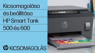 A HP Smart Tank 500 és 600 sorozatú nyomtatók kicsomagolása és beállítása
