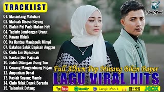 Download lagu Lagu Minang Terbaru 2025 Enak Didengar Bikin Baper & Tiktok Saat Ini ~ Pop Minang Terpopuler mp3