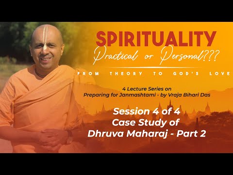 Case Study of Dhruva Maharaj - Part 2 | SPOP series Part 4 | Vraja Bihari Das
