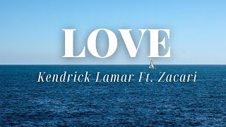 Kendrick Lamar - LOVE (Lyrics) ft. Zacari