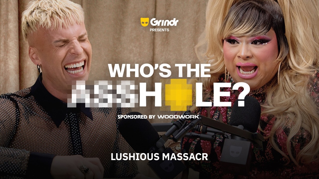 Who's the A**hole? with Katya (feat. Lushious Massacr) | Grindr