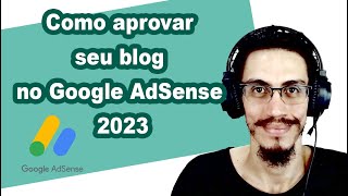 Como aprovar seu blog no Google AdSense 2023