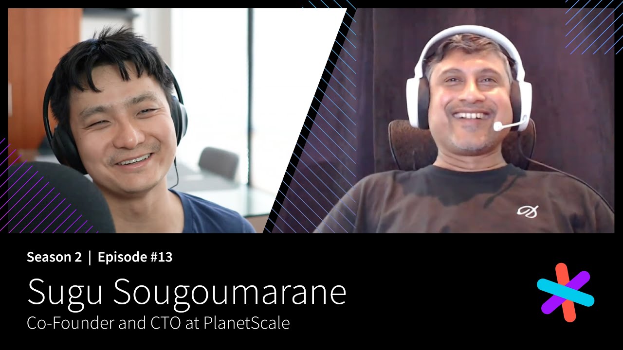 Creating the GitHub of databases, with Sugu Sougoumarane, co-founder and CTO of PlanetScale