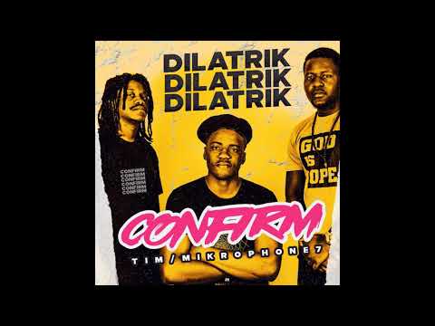 Dilatrik - Confirm ft. Tim & Mikrophone7 (Prod. Mixtizo)