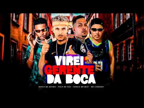 BARCA NA BATIDA - MC POLO - FAVELA NO BEAT - MC CENOURA -  VIREI GERENTE DA BOCA