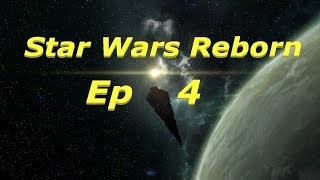 Star Wars Reborn Mod Ep 4: Into the Unknown