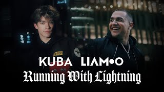 Kuba & Liamoo - Running With Lightning