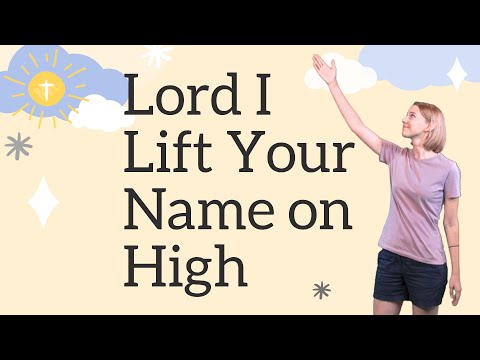 Lord I Lift Your Name on High | Children's Worship with Actions