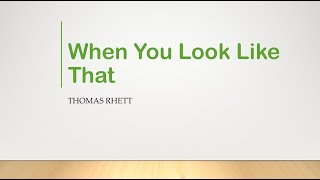 When You Look Like That- Thomas Rhett Lyrics