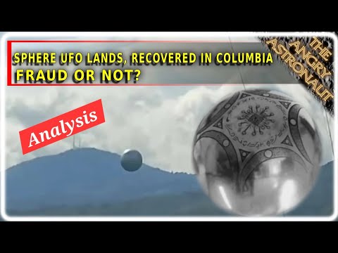 Sphere UFO lands, recovered in Columbia!  But is the Buga Sphere a fraud?