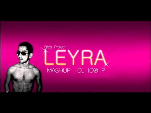 Bros Project Ft Rella Roxx & Shayan - Leyra (Mashup DJ Ido P.)