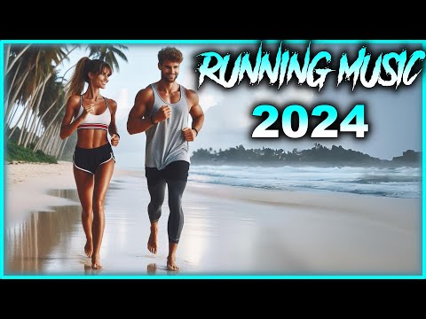 Running Music 2024 - Best Running Music Mix