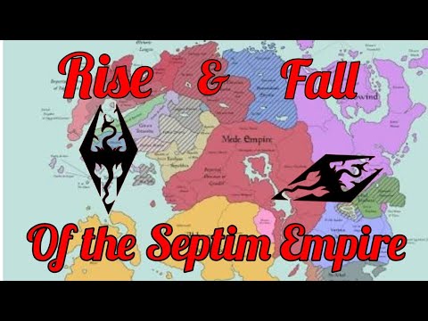 Rise and Fall of the Septim Empire - Skyrim Lore