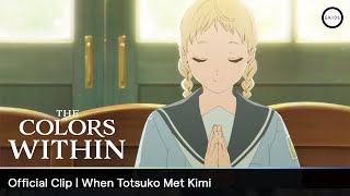 Official Clip: When Totsuko Met Kimi