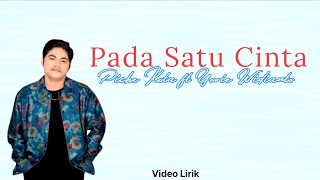 Download lagu Pada Satu Cinta - Piche Kota ft Yovie Widianto ( Lirik Video) mp3
