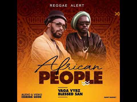 VAGA VYBZ  AFRICAN PEOPLE  ft BLESSED SAN (Official Audio 2020)