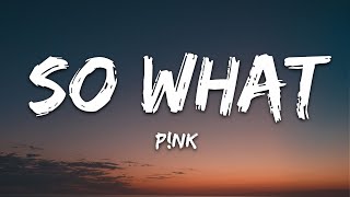 P!nk - So What (Lyrics)