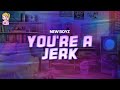 New Boyz You Re A Jerk Lyrics