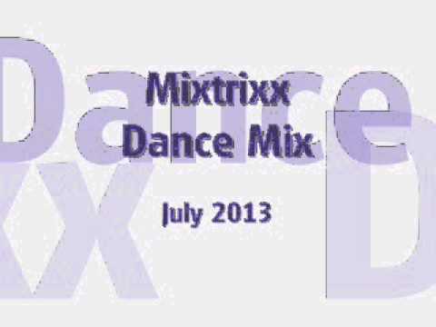 Mixtrixx Dance Mix - July 28th 2013