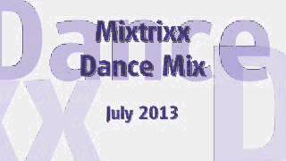 Mixtrixx Dance Mix - July 28th 2013
