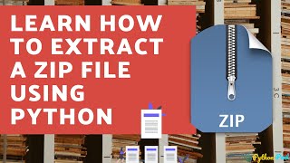Learn How to Extract a Zip File Using Python