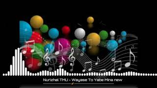Download lagu TMU_Nurizhal M - Wayase To Yabe Mina New mp3 Download lagu TMU_Nurizhal M - Wayase To Yabe Mina New mp3