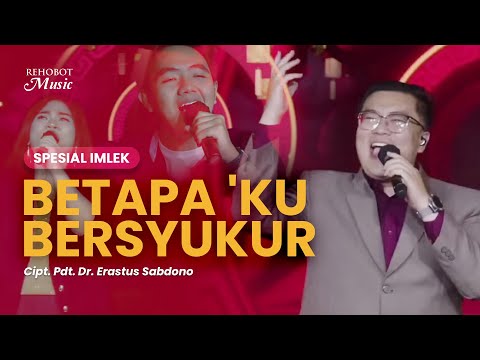 Betapa Kubersyukur (Live) - Rehobot Music