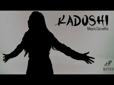 Mayra Carvalho - Kadoshi(Clipe Oficial)