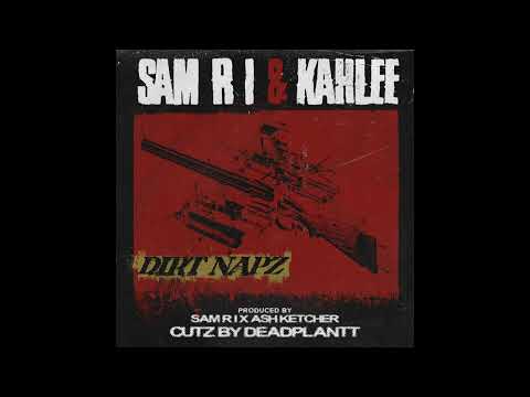 Sam R I - Dirt Napz feat. Kahlee (Prod. Sam R I & Ash Ketcher, Cutz by Deadplantt)