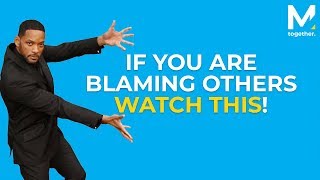 Will Smith - Stop Blaming Others NOW!